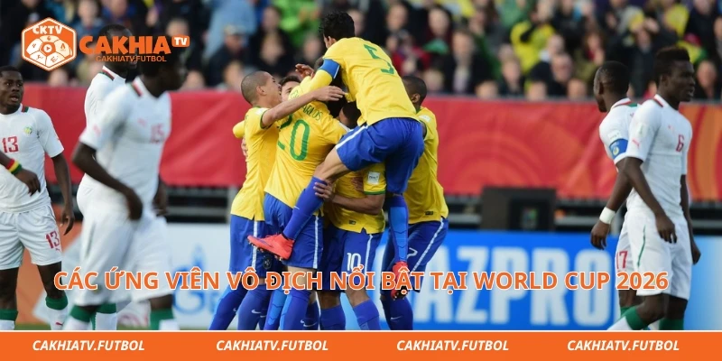Các ứng viên vô địch nổi bật tại World Cup 2026