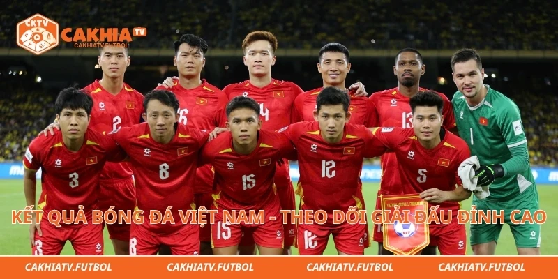 Kết Quả Bóng Đá Việt Nam - Theo Dõi Giải Đấu Đỉnh Cao 