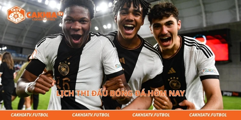 Lịch thi đấu bóng đá hôm nay
