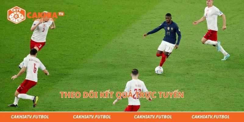 Theo dõi kết quả trực tuyến
